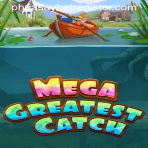 Discover the Exciting World of MegaGreatestCatch: An In-Depth Look at the Latest Gaming Sensation